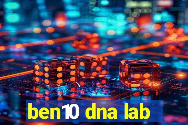 ben10 dna lab